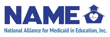 The National Alliance for Medicaid in Education, Inc. (NAME)